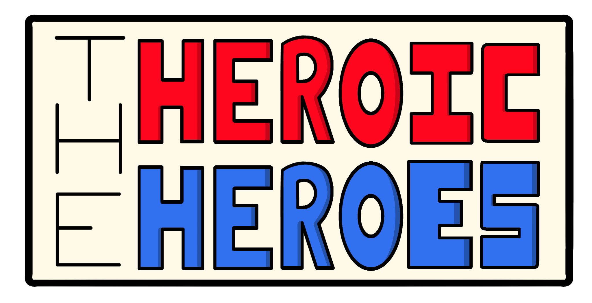 The Heroic Heroes!